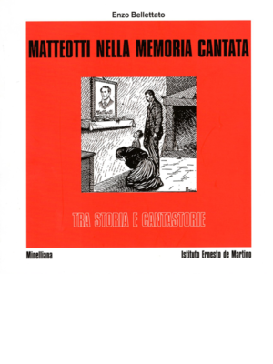 Matteotti nella memoria cantata tra storia e cantastorie
